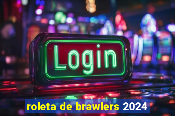 roleta de brawlers 2024